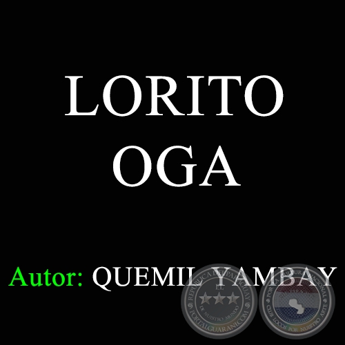 LORITO OGA - Autor: QUEMIL YAMBAY - Año 1970